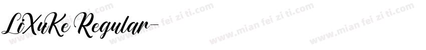 LiXuKe Regular字体转换